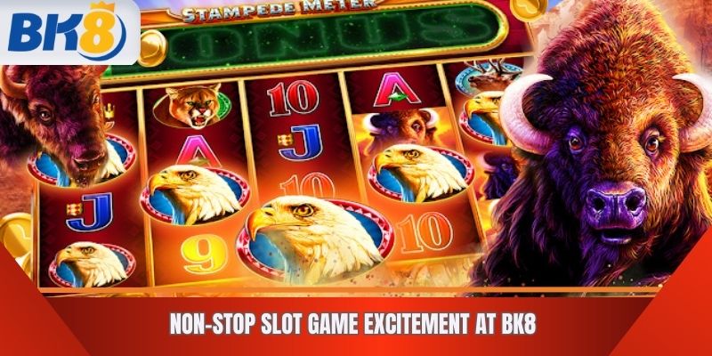 Non-Stop Slot Game Excitement at BK8