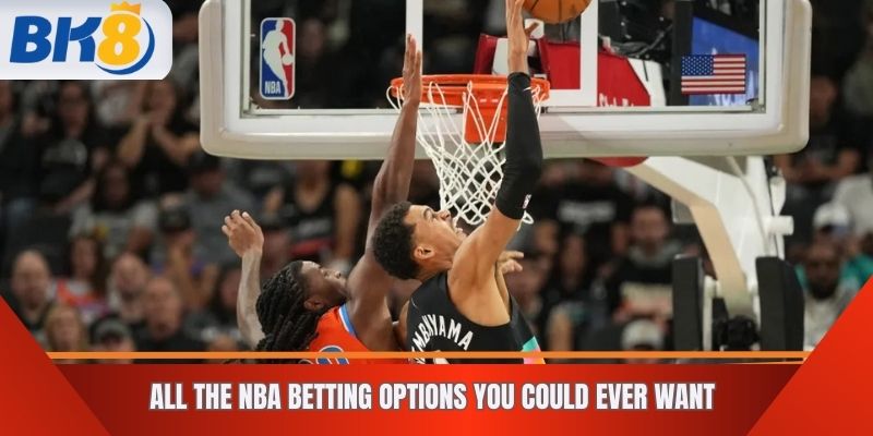 All the NBA betting options you could ever want