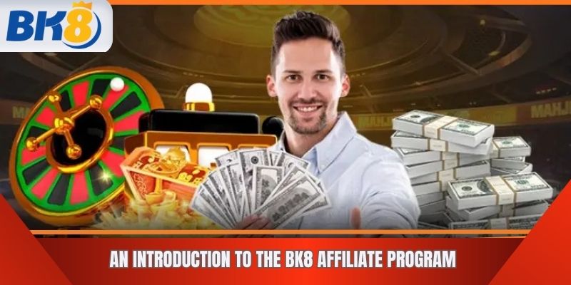 An introduction to the BK8 Affiliate Program