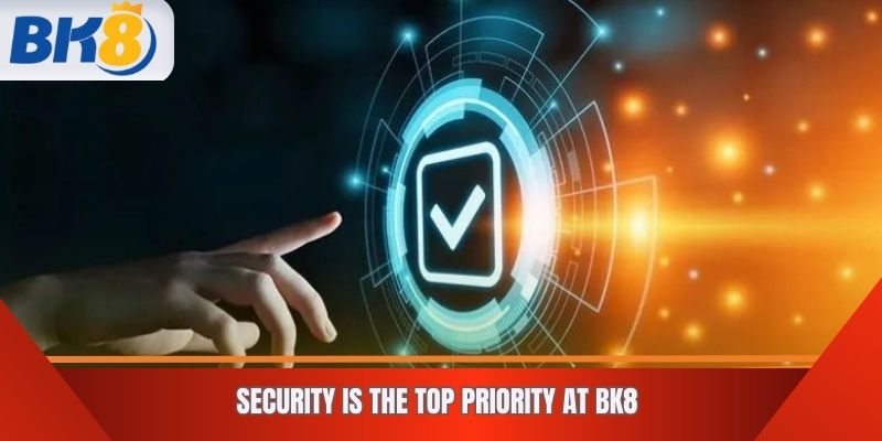 Security Is the Top Priority at BK8